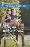 It Began with a Crush by Lilian Darcy It Began with a Crush by Lilian Darcy
