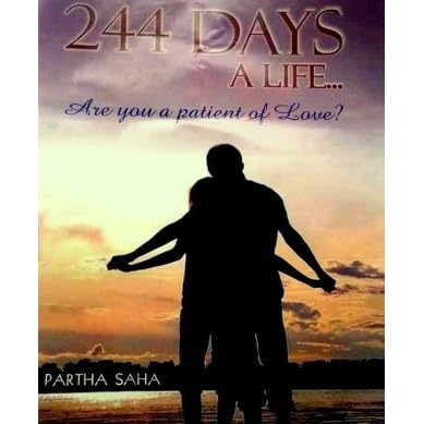 244 Days A Life By Partha Saha 244 Days A Life By Partha Saha
