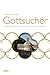 Gottsucher: Was Menschen im Kloster suchen und finden - (German Edition)