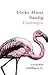 Flamingos: Geschichten