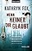 Wenn keiner dir glaubt (Dr. Anya Crichton, #5)