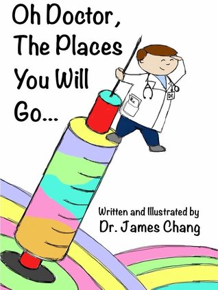 Oh Doctor, The Places You Will Go... (Kindle Edition)
