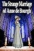 The Strange Marriage of Ann...