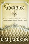 Bounce by K.M. Jackson