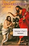 In Conversation with God – Volume 1 Part 1 by Francisco Fernández-Carvajal