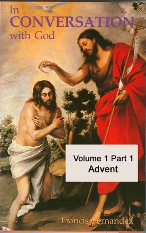 In Conversation with God – Volume 1 Part 1: Advent (In Conversation with God - Volume 1 Part 1)