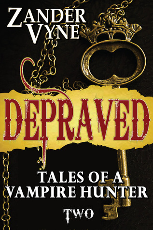 Depraved: Tales of a Vampire Hunter (#2)