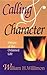 Calling and Character by William H. Willimon