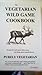 Vegetarian Wild Game Cookbook