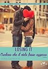 Losing It. Credevo che il cielo fosse azzurro by Cora Carmack