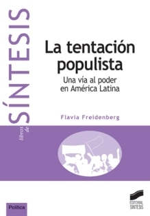 La tentación populista. Una vía al poder en América Latina