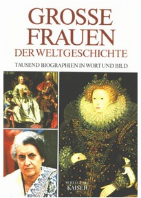 Große Frauen Der Weltgeschichte. Tausend Biographien In Wort Und Bild (Unknown Binding)