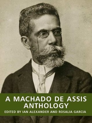 A Machado de Assis Anthology (Kindle Edition)