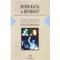 Democracia ou reformas? Alternativas democráticas à crise política: 1961-1964