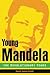 Young Mandela: The Revoluti...