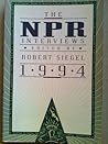 The NPR Interviews 1994 by Robert   Siegel