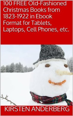100 Free Old-Fashioned Christmas Books from 1823 - 1922 In Ebook Format For Tablets, Laptops, Cell Phones, etc