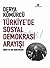 Türkiye'de Sosyal Demokrasi Arayışı  (SODEP ve SHP Deneyimleri)