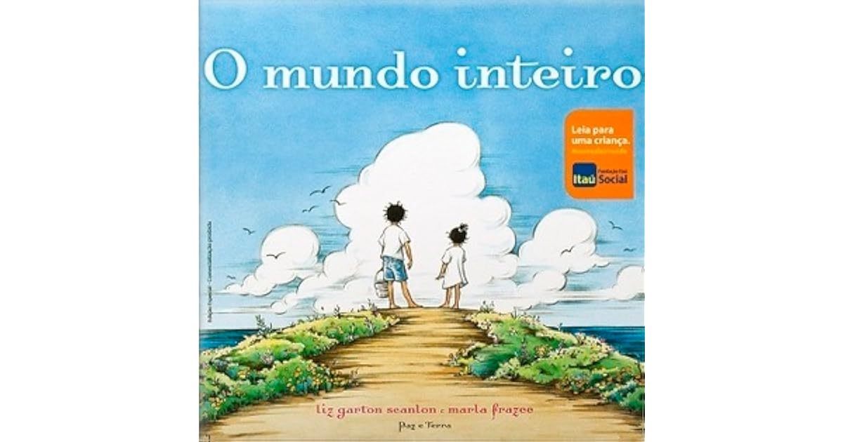O Mundo Inteiro by Liz Garton Scanlon