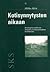 Kotisynnytysten aikaan ‒ Etnologinen tutkimus äitiyden ja äitiysvalistuksen konflikteista
