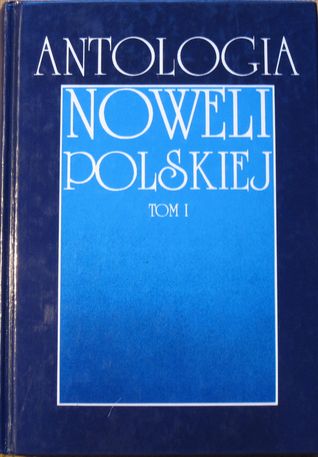 Antologia noweli polskiej, tom 1 (Hardcover)