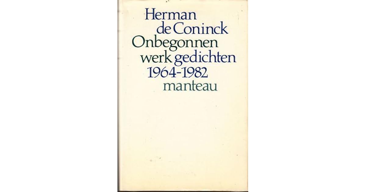 Onbegonnen werk: gedichten 1964-1982 by Herman de Coninck