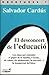 El desconcert de l’Educació. Les claus per entendre el paper de la família, l’escola, els adolescents, els valors, la televisió… i la incertesa del futur
