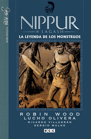 Nippur, #6: La leyenda de los monstruos (Biblioteca Robin Wood: Nippur de Lagash #6)
