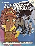 The Complete Elfquest: Book 3: Captives of Blue Mountain