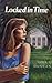 Locked in Time by Lois Duncan