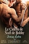 Le Cadeau de Noël de Bobby by Serena Yates