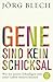 Gene Sind Kein Schicksal by Jörg Blech