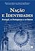 Nação e identidades : Portugal, os portugueses e os outros