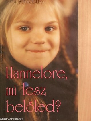 Hannelore, mi lesz belőled? (Paperback)