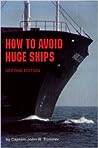 How to Avoid Huge Ships by John W. Trimmer