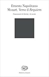 Mozart: Verso il Requiem: Frammenti di felicità e di morte