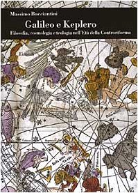 Galileo e Keplero: Filosofia, cosmologia e teologia nell'Età della Controriforma
