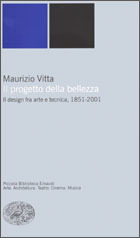 Il progetto della bellezza: Il design fra arte e tecnica, 1851-2001 (Paperback)