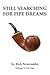 Still Searching For Pipe Dreams by Rick Newcombe