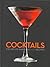 Cocktails: The Art of Mixing in 1,001 Recipes