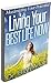 Living Your Best Life Now: ...