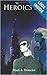 Heroics 201