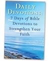 Daily Devotions: 7 Days of Bible Devotions to Strengthen Your Faith