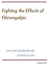 Fighting the Effects of Fibromyalgia: How to begin losing weight and feeling fit in as little as 30 days