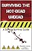 Surviving the Not-Dead Undead: A Zombie Survival Guide