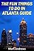 The Fun Things to do in Atlanta Guide: An informative Atlanta guide highlighting great parks, attractions, and restaurants (U.S. Travel Guides Book 2)