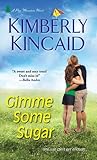 Gimme Some Sugar by Kimberly Kincaid