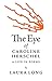 The Eye of Caroline Herschel: A Life in Poems