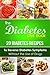 The Diabetes Diet Book: 20 Diabetes Recipes to Reverse Diabetes Symptoms Without the Use of Drugs (Diabetes Recipes, Diabetes Cure, Diabetes Diet, Diabetes ... Cookbook, Diabetes, Diabetes Diet Book)