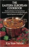 The Eastern European Cookbook by Kay Shaw Nelson